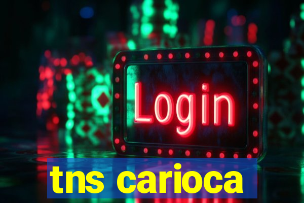 tns carioca